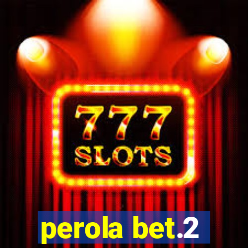 perola bet.2